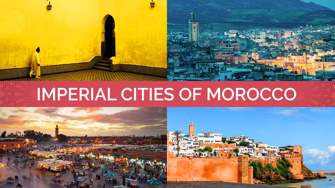 Explore the beaty and history of imperial cities in Morocco